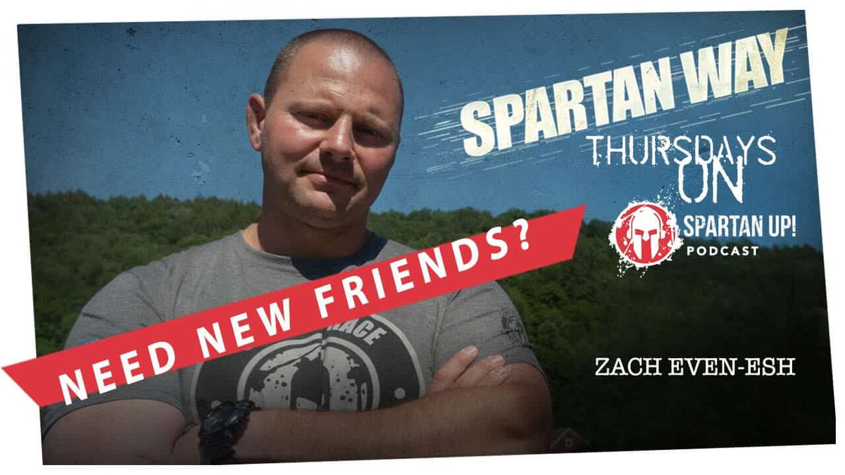 Do You Need Better Friends? | Spartan Way Ep. 002