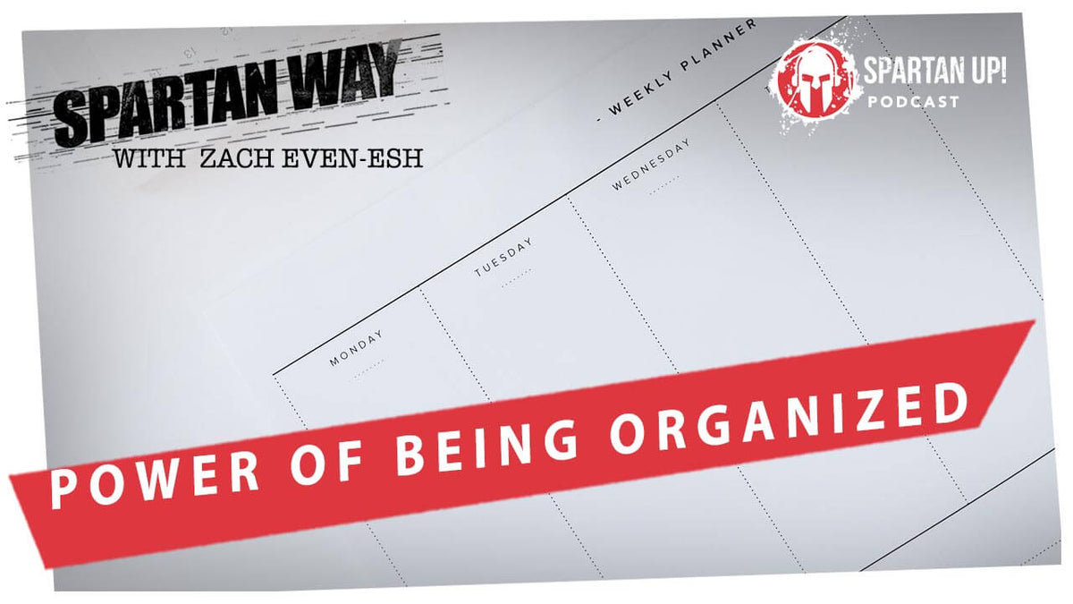 The Power of Being Organized | Spartan Way