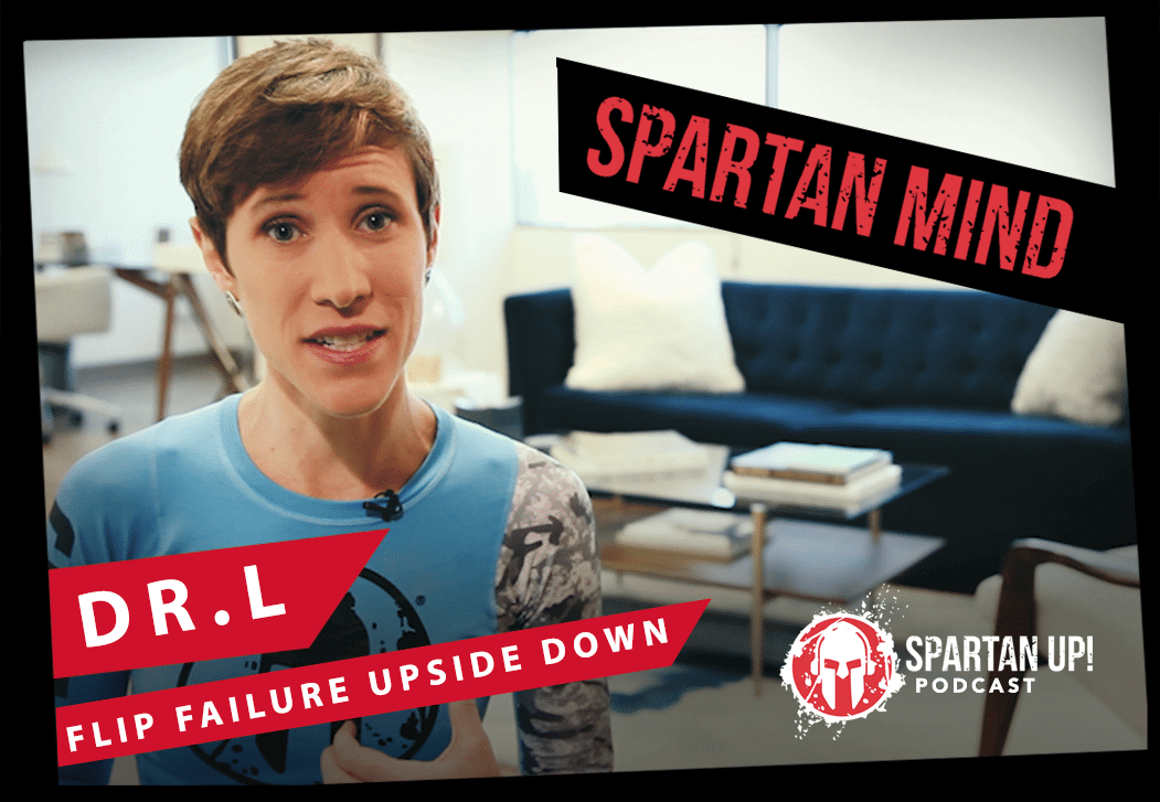 How to Flip Failure | Spartan Mind Ep. 002