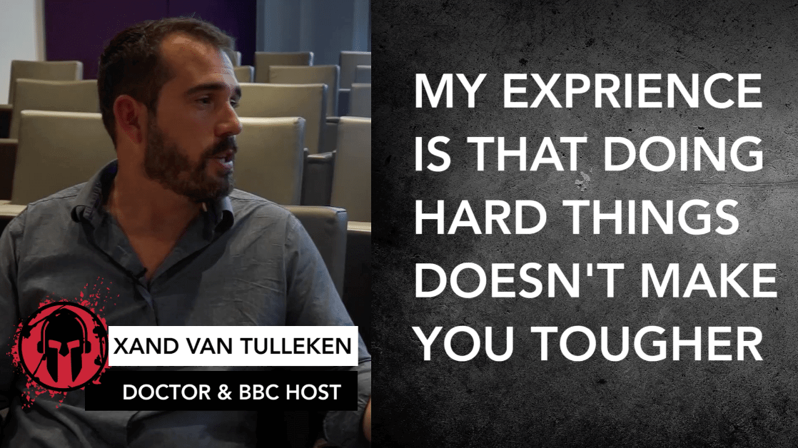 Hard Things Do Not Make You Tougher | Xand Van Tulleken